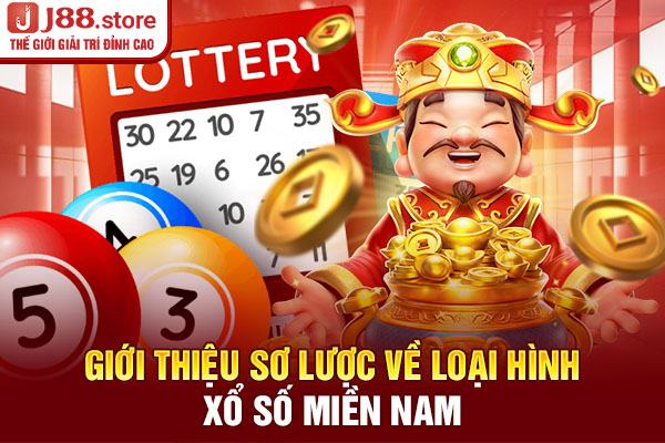 Giới thiệu sơ lược về loại hình xổ số miền Nam Giới thiệu sơ lược về loại hình xổ số miền Nam