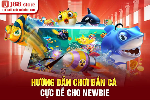 Hướng dẫn chơi bắn cá cực dễ cho newbie Hướng dẫn chơi bắn cá cực dễ cho newbie